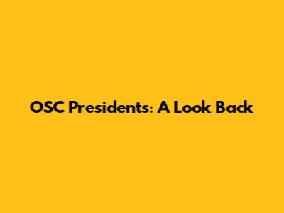 OSC Presidents: A Look Back