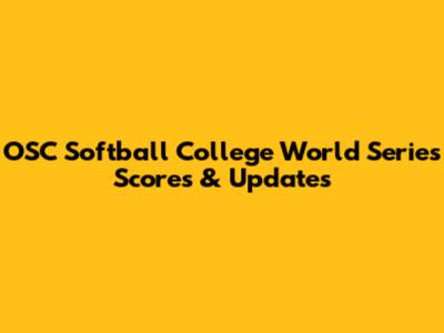 OSC Softball College World Series Scores & Updates