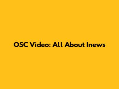 OSC Video: All About Inews