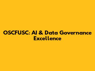 OSCFUSC: AI & Data Governance Excellence