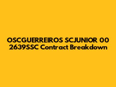 OSCGUERREIROS SCJUNIOR 00 2639SSC Contract Breakdown