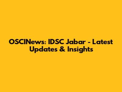 OSCINews: IDSC Jabar - Latest Updates & Insights