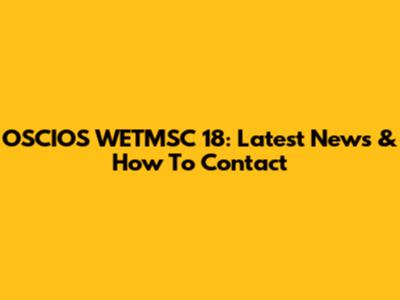 OSCIOS WETMSC 18: Latest News & How To Contact