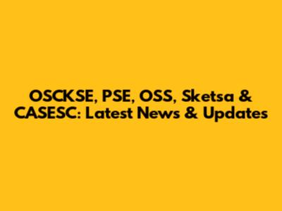 OSCKSE, PSE, OSS, Sketsa & CASESC: Latest News & Updates
