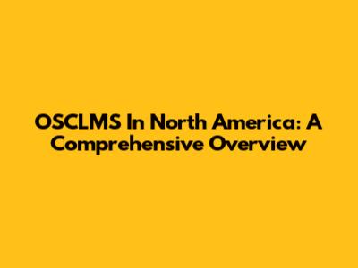 OSCLMS In North America: A Comprehensive Overview