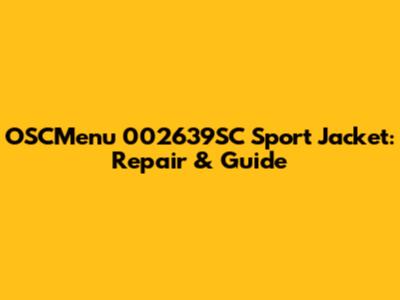 OSCMenu 002639SC Sport Jacket: Repair & Guide