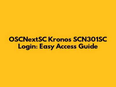 OSCNextSC Kronos SCN301SC Login: Easy Access Guide