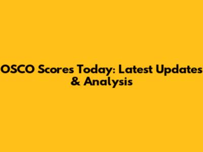 OSCO Scores Today: Latest Updates & Analysis