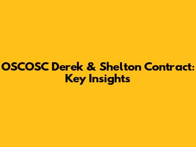 OSCOSC Derek & Shelton Contract: Key Insights