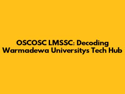 OSCOSC LMSSC: Decoding Warmadewa University's Tech Hub