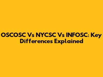 OSCOSC Vs NYCSC Vs INFOSC: Key Differences Explained