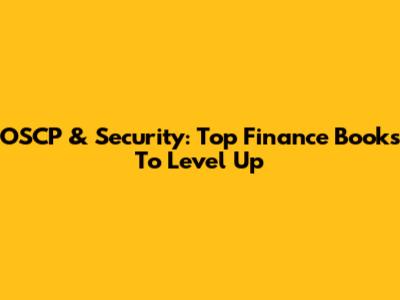 OSCP & Security: Top Finance Books To Level Up