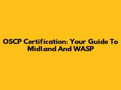 OSCP Certification: Your Guide To Midland And WASP