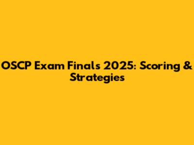OSCP Exam Finals 2025: Scoring & Strategies