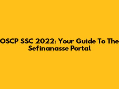OSCP SSC 2022: Your Guide To The Sefinanasse Portal