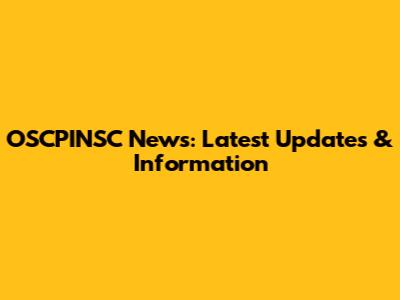 OSCPINSC News: Latest Updates & Information