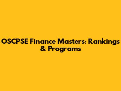OSCPSE Finance Masters: Rankings & Programs