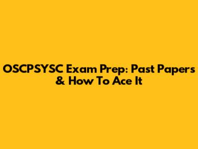 OSCPSYSC Exam Prep: Past Papers & How To Ace It