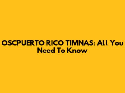 OSCPUERTO RICO TIMNAS: All You Need To Know