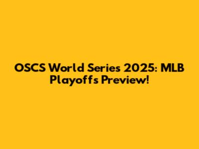 OSCS World Series 2025: MLB Playoffs Preview!