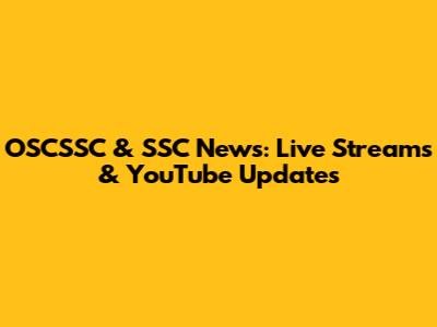 OSCSSC & SSC News: Live Streams & YouTube Updates