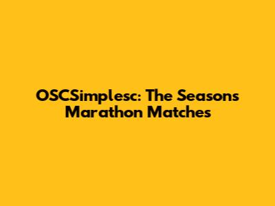 OSCSimplesc: The Season's Marathon Matches