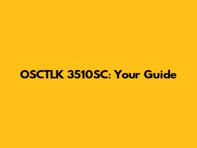 OSCTLK 3510SC: Your Guide