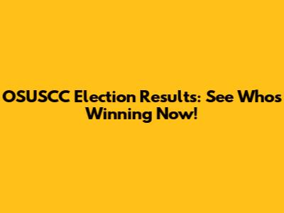 OSUSCC Election Results: See Who's Winning Now!