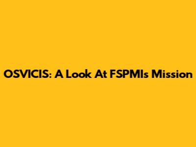 OSVICIS: A Look At FSPMI's Mission