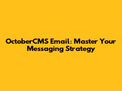 OctoberCMS Email: Master Your Messaging Strategy