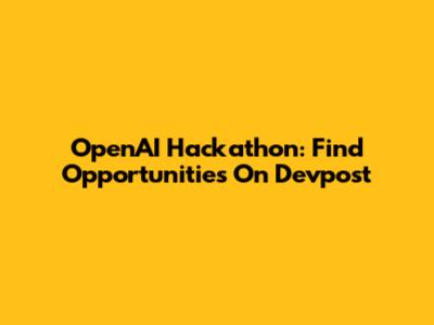 OpenAI Hackathon: Find Opportunities On Devpost