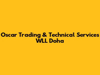 Oscar Trading & Technical Services WLL Doha