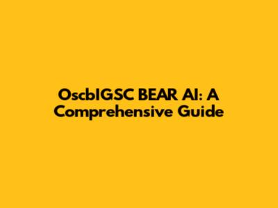 OscbIGSC BEAR AI: A Comprehensive Guide