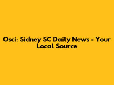 Osci: Sidney SC Daily News - Your Local Source