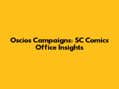Oscios Campaigns: SC Comics Office Insights