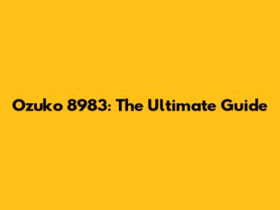 Ozuko 8983: The Ultimate Guide