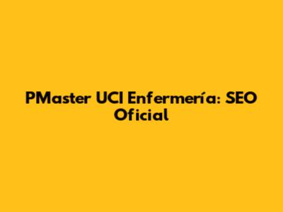 PMaster UCI Enfermería: SEO Oficial