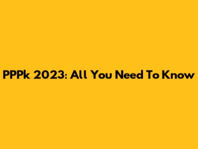 PPPk 2023: All You Need To Know
