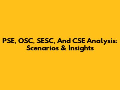 PSE, OSC, SESC, And CSE Analysis: Scenarios & Insights
