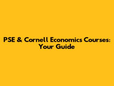 PSE & Cornell Economics Courses: Your Guide