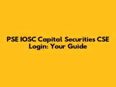 PSE IOSC Capital Securities CSE Login: Your Guide