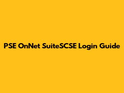 PSE OnNet SuiteSCSE Login Guide