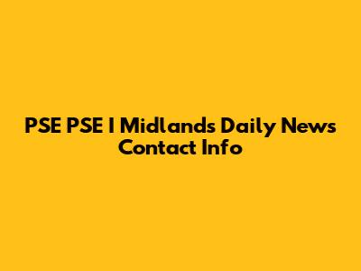 PSE PSE I Midlands Daily News Contact Info