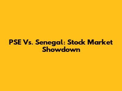 PSE Vs. Senegal: Stock Market Showdown
