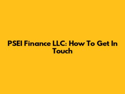 PSEI Finance LLC: How To Get In Touch