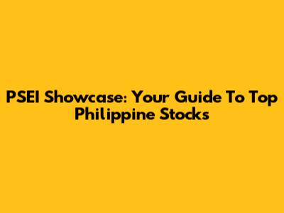 PSEI Showcase: Your Guide To Top Philippine Stocks