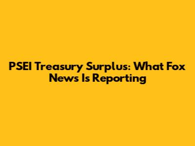 PSEI Treasury Surplus: What Fox News Is Reporting