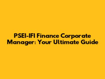 PSEI-IFI Finance Corporate Manager: Your Ultimate Guide
