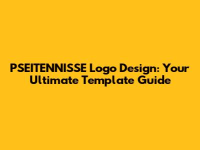 PSEITENNISSE Logo Design: Your Ultimate Template Guide