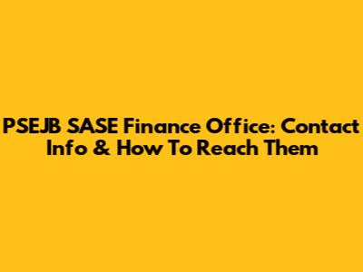 PSEJB SASE Finance Office: Contact Info & How To Reach Them